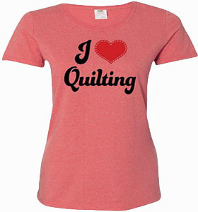 I Love Quilting T-Shirt